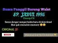 Download Lagu Suara panggil walet Sp Jadul 1995 Original