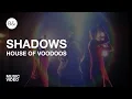 Download Lagu SHADOWS | House of Voodoos | | B&wtf