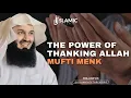 Download Lagu The Power of Thanking ALLAH: Importance of Gratitude in Islam - Mufti Menk