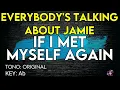 Download Lagu Everybody's Talking About Jamie - If I Met Myself Again - Karaoke Instrumental