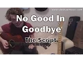 No Good In Goodbye - The Script (Guitar Lesson/Tutorial) with Ste Shaw