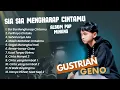 Download Lagu Gustian Geno - SIA SIA MENGHARAP CINTAMU - PERIHNYA CINTAMU || POP MINANG TERPOPULER 2024