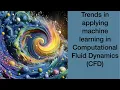 Trend in machine learning application in computational fluid dynamics CFD