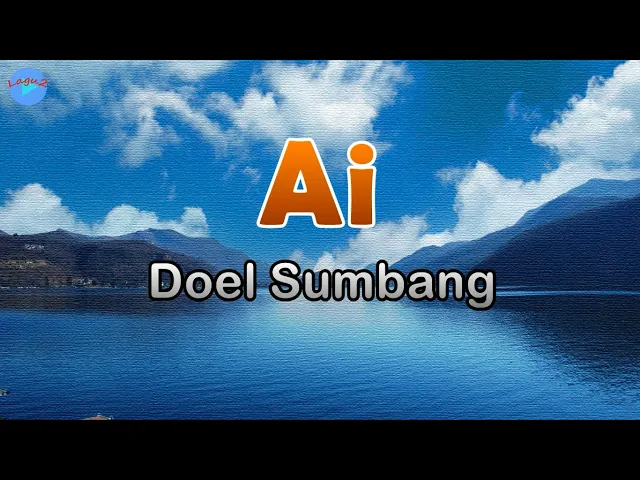 Download MP3 Ai - Doel Sumbang (lirik Lagu) | Lagu Sunda, Indonesia  ~ arek mungkir euweuh alesan keur mungkir