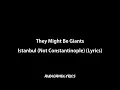 They Might Be Giants - Istanbul (Not Constantinople) (Lyrics)