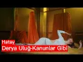Hatay/Derya Uluğ-Kanunlar Gibi Song Reveal