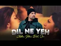 Download Lagu Dil Ne Yeh Kaha Hai Dil Se (MASHUP) - Bohemia | Prod. By KAKA 808s