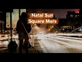 More About Natal Sun Square Mars