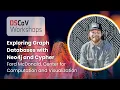 DSCoV Workshop Ford McDonald Exploring Graph Databases with Neo4j and Cypher