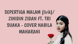 sepertiga malam lirik zinidin zidan ft tri suaka cover nabila maharani