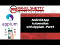 Hybrid Android App Automation with Appium - Part 5 Rahul Shetty