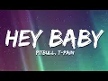 Download Lagu Pitbull - Hey Baby (Drop It To The Floor) (Lyrics) ft. T-Pain