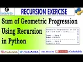Python Program How To Calculate Sum of Geometric Progression Series Using Recursion In Python
