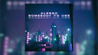 Alesso Somebody To Use 