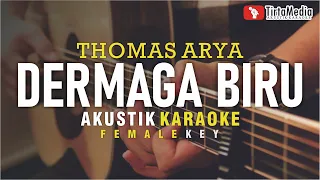 Download dermaga biru - thomas arya  (akustik karaoke) female key | nada wanita MP3
