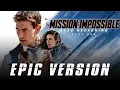Mission: Impossible - Dead Reckoning | TRAILER MUSIC | EPIC VERSION