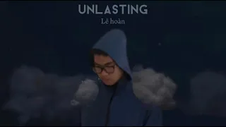 Download Lê Hoàn | Unlasting (Cover Music Video) MP3