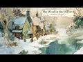 Lagu The Wind in the Willows: where winter drifted quietly (a playlist)