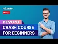 DevOps Crash Course For Beginners What is DevOps DevOps Tutorial Edureka Live