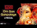 Download Lagu LIVE -Om Gan Ganpataye Namo Namah - Ganesha Mantra | Ganpati Bappa | Ganesh Vandana