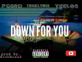 Down For You - P Garci x Tone Lyrix x YeeLos