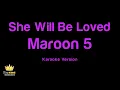 Maroon 5 - She Will Be Loved (Karaoke Version)