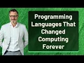 Programming Languages That Changed Computing Forever