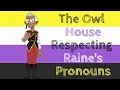 The Owl House respecting Raine s pronouns for over 1 minute straight
