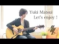 Download Lagu Let's enjoy！ ~original song~ (Fingerstyle Guitar) / Yuki Matsui