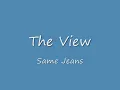 The View - Same Jeans