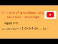 Find sum of N numbers using recursion DSA Javascript