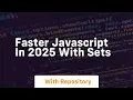 faster javascript in 2025 with sets