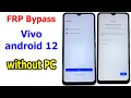Frp Bypass google account all Vivo android 12 without PC