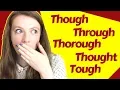 Download Lagu How to Pronounce THROUGH, TOUGH, THOROUGH, THOUGHT and THOUGH in British English.
