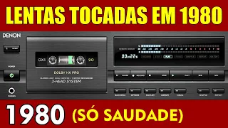 1980 - LENTAS TOCADAS NO ANO 1980! (Internacionais)