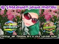 Download Lagu DJ RELIGI SHOLAWAT JAWA MERDU NONSTOP PENYEJUK HATI DI SAAT SUASANA HUJAN