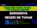 Download Lagu Lagu karaoke tanpa vokal pop rohani Kristen // BERDIRINYA NEGERI INI TUHAN