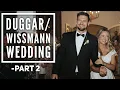 Jana Duggar Stephen Wissmann Full Wedding - Part 2