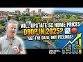 Will Upstate SC Home Prices Drop in 2025