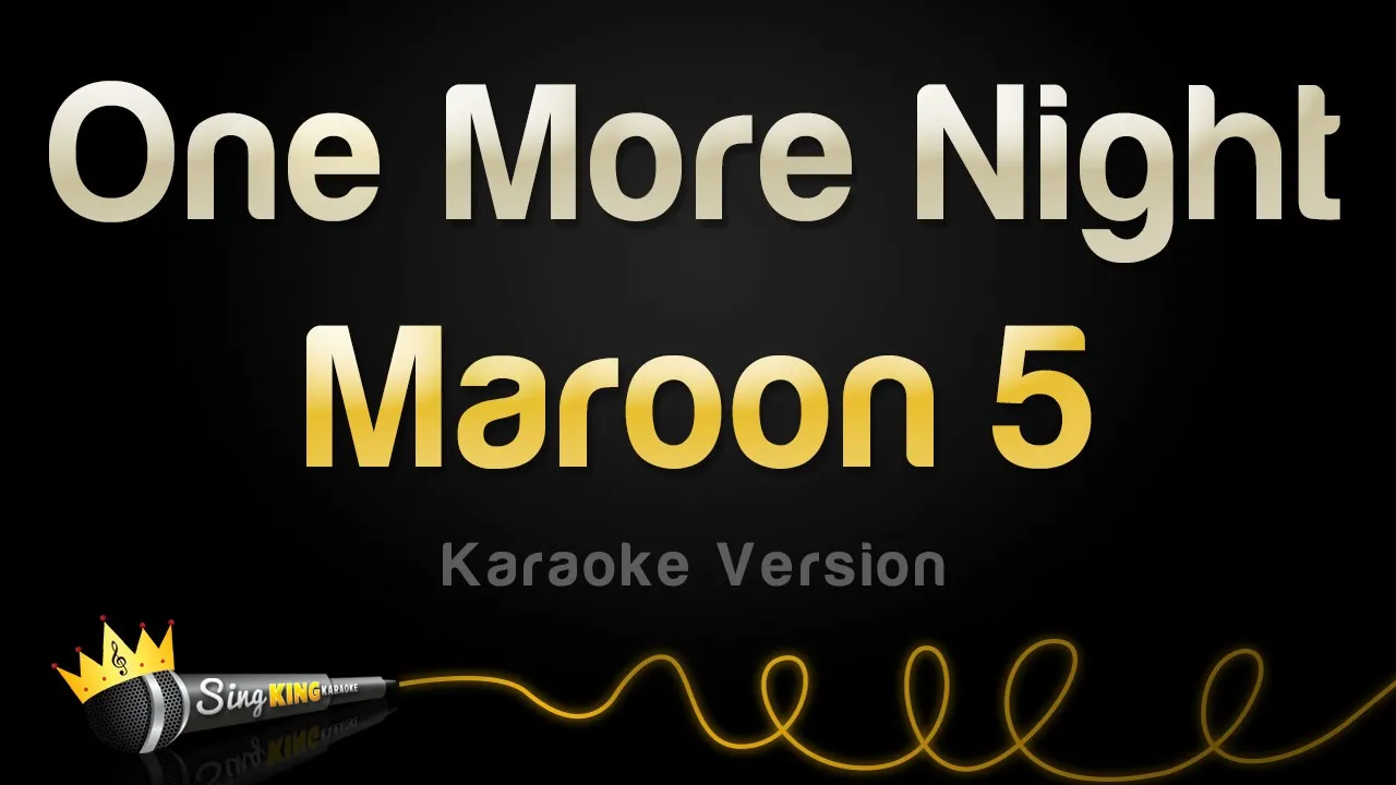 Maroon 5 - One More Night (Karaoke Version)