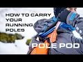 How to carry running poles The OMM Pole Pod