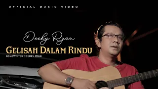 decky ryan gelisah dalam rindu official music video 