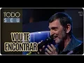 Download Lagu Vou Te Encontrar | Paulo Miklos - Todo Seu (30/10/17)