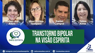 Papo Espírita | #137 - TRANSTORNO BIPOLAR NA VISÃO ESPÍRITA