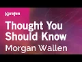 Thought You Should Know - Morgan Wallen Karaoke Version KaraFun