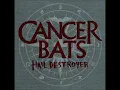 Cancer Bats  Hail Destroyer