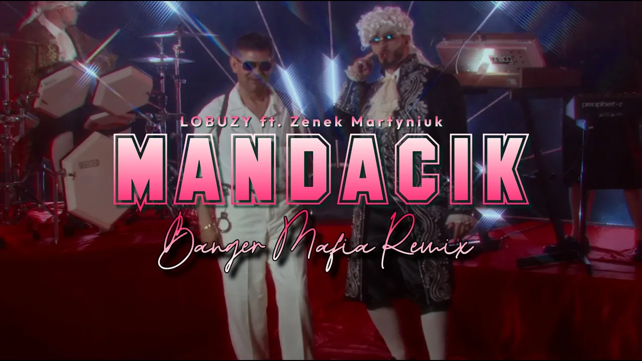 Łobuzy ft. Zenek Martyniuk - MANDACIK (BANGER MAFIA REMIX) Łobuzy ft. Zenek Martyniuk - MANDACIK (BANGER MAFIA REMIX)