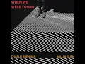 When We Were Young