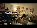 COVER | Vanilla Tobacco (Eloise)