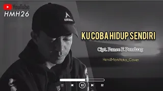 ku coba hidup sendiri cipt pance f pondaag hendmarkhoka cover by request